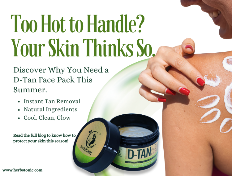 Why Does Your Skincare Need a De-Tan Face Pack in This High Heat?